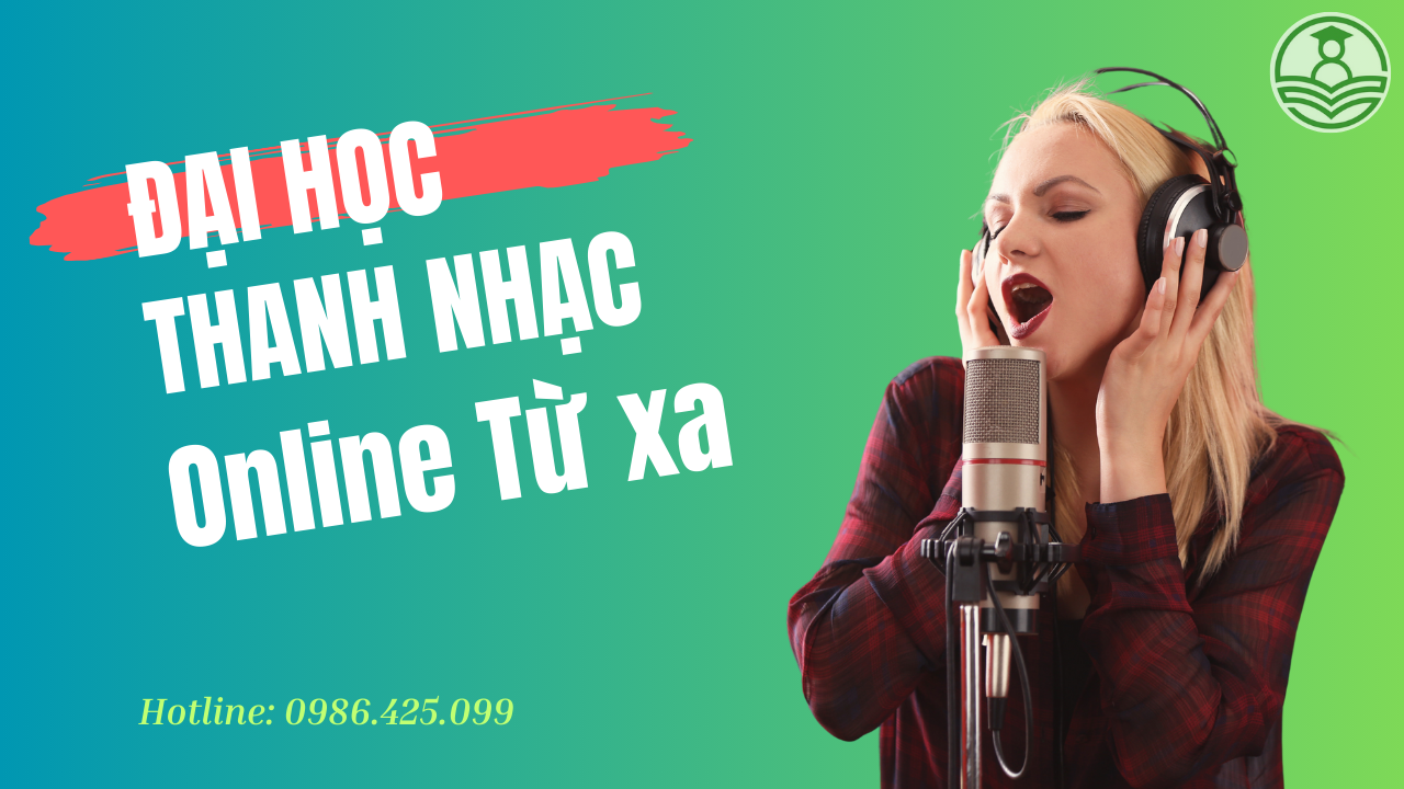 Đại học Thanh nhạc Online Từ xa năm 2024