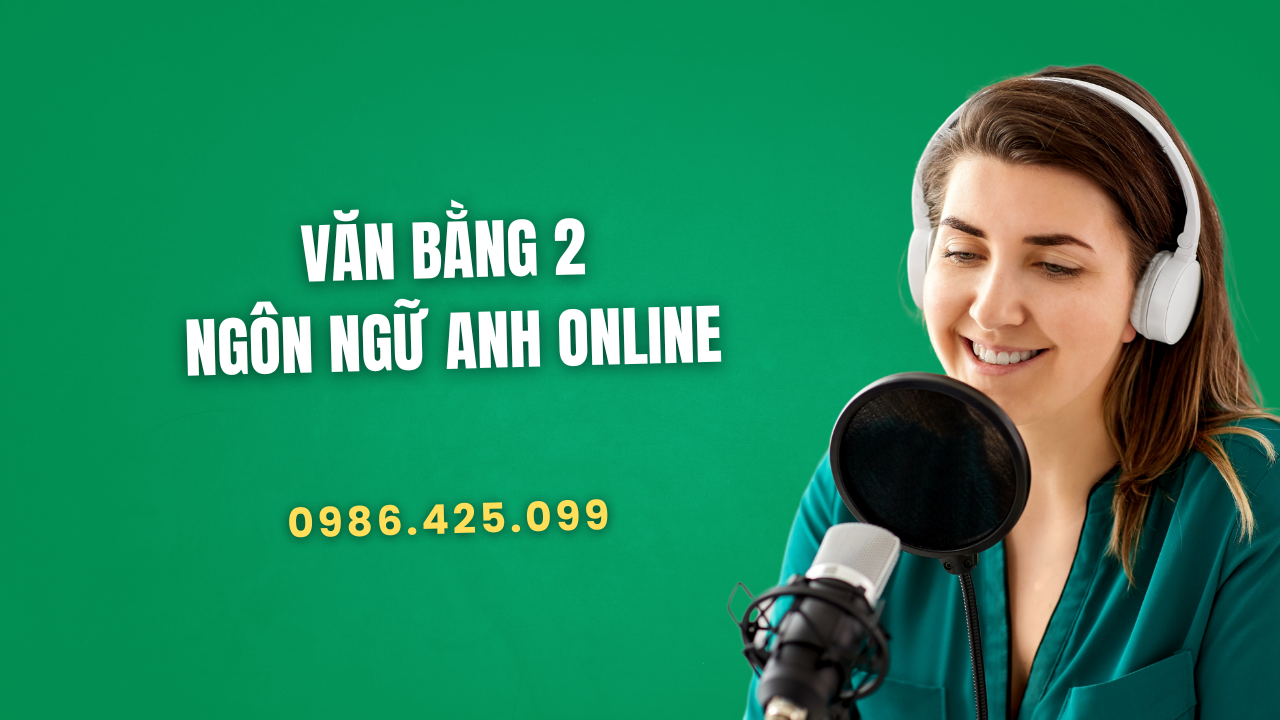 Văn bằng 2 Ngôn ngữ Anh Online 2025 – Học Đại học Từ Xa Uy Tín