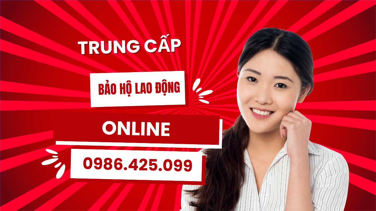 Trung cấp Bảo hộ Lao động Từ xa Online 2025